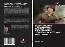 DONNE MILITARI ARCHITETTATE; IMPATTO DELLE STRATEGIE DI GESTIONE DEI CONFLITTI的封面