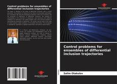 Buchcover von Control problems for ensembles of differential inclusion trajectories