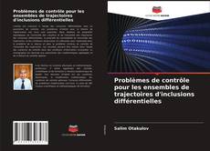 Bookcover of Problèmes de contrôle pour les ensembles de trajectoires d'inclusions différentielles