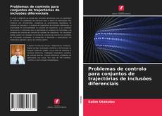 Couverture de Problemas de controlo para conjuntos de trajectórias de inclusões diferenciais