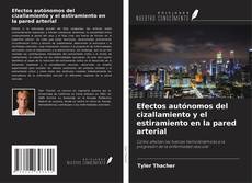 Portada del libro de Efectos autónomos del cizallamiento y el estiramiento en la pared arterial