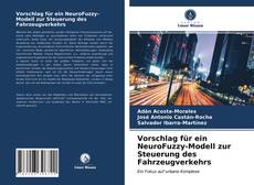 Vorschlag für ein NeuroFuzzy-Modell zur Steuerung des Fahrzeugverkehrs kitap kapağı