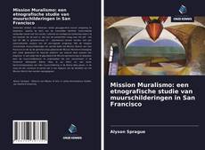 Bookcover of Mission Muralismo: een etnografische studie van muurschilderingen in San Francisco