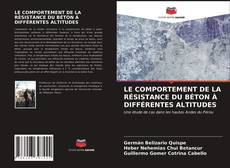 Обложка LE COMPORTEMENT DE LA RÉSISTANCE DU BÉTON À DIFFÉRENTES ALTITUDES