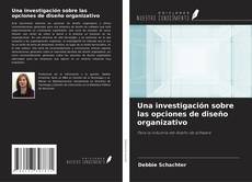 Couverture de Una investigación sobre las opciones de diseño organizativo