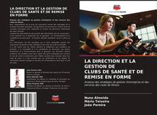 Buchcover von LA DIRECTION ET LA GESTION DE CLUBS DE SANTÉ ET DE REMISE EN FORME