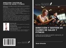 Bookcover of DIRECCIÓN Y GESTIÓN DE CLUBES DE SALUD Y FITNESS