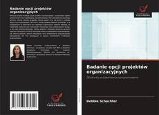 Portada del libro de Badanie opcji projektów organizacyjnych