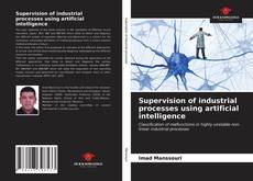 Bookcover of Supervision of industrial processes using artificial intelligence