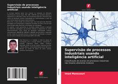 Couverture de Supervisão de processos industriais usando inteligência artificial