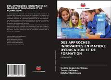 DES APPROCHES INNOVANTES EN MATIÈRE D'ÉDUCATION ET DE FORMATION的封面