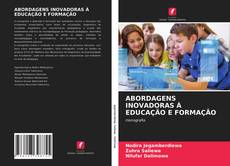 Bookcover of ABORDAGENS INOVADORAS À EDUCAÇÃO E FORMAÇÃO