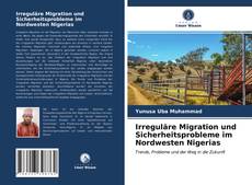 Buchcover von Irreguläre Migration und Sicherheitsprobleme im Nordwesten Nigerias
