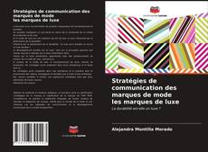 Couverture de Stratégies de communication des marques de mode les marques de luxe