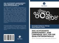 Bookcover of DAS ACHTZEHNTE JAHRHUNDERT: EINE LEBENDIGE ZEIT FÜR DIE QUALITÄTSKONTROLLE