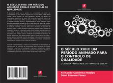 Portada del libro de O SÉCULO XVIII: UM PERÍODO ANIMADO PARA O CONTROLO DE QUALIDADE