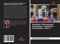 Bookcover of Solvents: Microscopic Properties - Empirical Parameters. Part 2