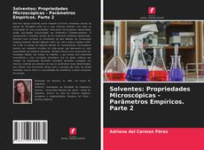 Bookcover of Solventes: Propriedades Microscópicas - Parâmetros Empíricos. Parte 2