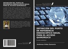 Buchcover von DEFINICIÓN DEL PUNTO DE REFERENCIA ENDOSCÓPICO NASAL PARA EL ACCESO QUIRÚRGICO