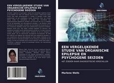 Bookcover of EEN VERGELIJKENDE STUDIE VAN ORGANISCHE EPILEPSIE EN PSYCHOGENE SEIZOEN