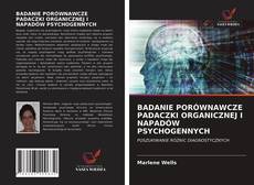 Bookcover of BADANIE PORÓWNAWCZE PADACZKI ORGANICZNEJ I NAPADÓW PSYCHOGENNYCH
