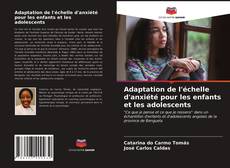 Buchcover von Adaptation de l'échelle d'anxiété pour les enfants et les adolescents