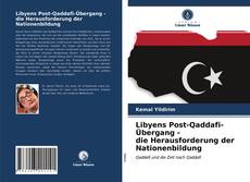 Buchcover von Libyens Post-Qaddafi-Übergang - die Herausforderung der Nationenbildung