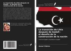 Buchcover von La transición de Libia después de Gadafi - el desafío de la construcción de la nación