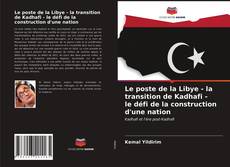 Buchcover von Le poste de la Libye - la transition de Kadhafi - le défi de la construction d'une nation