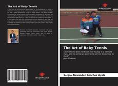 Bookcover of The Art of Baby Tennis