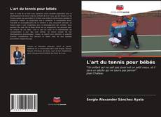 Обложка L'art du tennis pour bébés