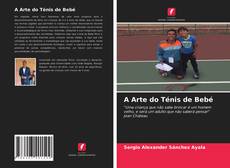 Bookcover of A Arte do Ténis de Bebé