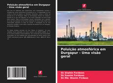 Portada del libro de Poluição atmosférica em Durgapur - Uma visão geral