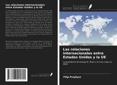 Bookcover of Las relaciones internacionales entre Estados Unidos y la UE