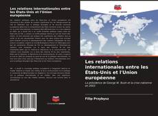 Borítókép a  Les relations internationales entre les États-Unis et l'Union européenne - hoz