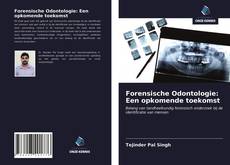 Bookcover of Forensische Odontologie: Een opkomende toekomst