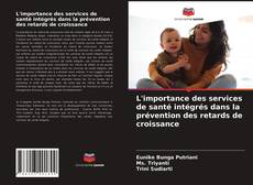 Capa do livro de L'importance des services de santé intégrés dans la prévention des retards de croissance 