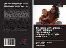 Znaczenie Zintegrowanej Służby Zdrowia w zapobieganiu zahamowaniu wzrostu masy ciała的封面