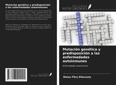 Обложка Mutación genética y predisposición a las enfermedades autoinmunes