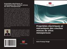 Propriétés électriques et mécaniques des couches minces de silice mésoporeuse的封面