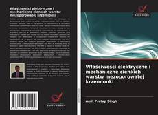 Bookcover of Właściwości elektryczne i mechaniczne cienkich warstw mezoporowatej krzemionki