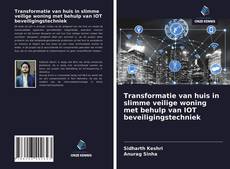 Bookcover of Transformatie van huis in slimme veilige woning met behulp van IOT beveiligingstechniek