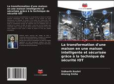 Capa do livro de La transformation d'une maison en une maison intelligente et sécurisée grâce à la technique de sécurité IOT 