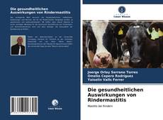 Portada del libro de Die gesundheitlichen Auswirkungen von Rindermastitis