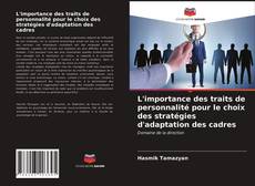 Couverture de L'importance des traits de personnalité pour le choix des stratégies d'adaptation des cadres