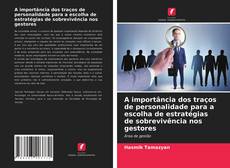 Buchcover von A importância dos traços de personalidade para a escolha de estratégias de sobrevivência nos gestores