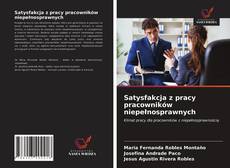 Satysfakcja z pracy pracowników niepełnosprawnych kitap kapağı