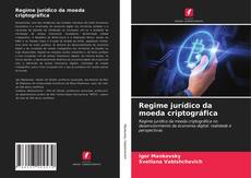 Capa do livro de Regime jurídico da moeda criptográfica 