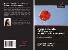 Borítókép a  Nauczanie języka chińskiego na Uniwersytecie w Hawanie - hoz