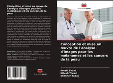 Обложка Conception et mise en œuvre de l'analyse d'images pour les mélanomes et les cancers de la peau